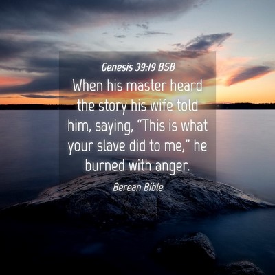 Picture 04 - Genesis 39:19 BSB - When his master heard the story his wife told - Bible Verse Picture