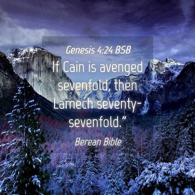 Picture 04 - Genesis 4:24 BSB - If Cain is avenged sevenfold, then Lamech - Bible Verse Picture