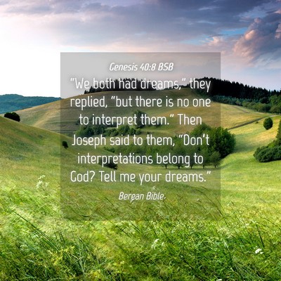 Picture 04 - Genesis 40:8 BSB - “We both had dreams,” they replied, “but - Bible Verse Picture