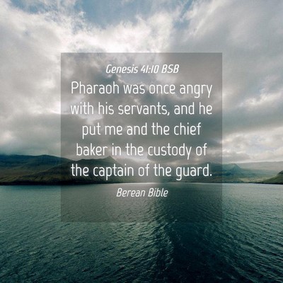 Picture 04 - Genesis 41:10 BSB - Pharaoh was once angry with his servants, and he - Bible Verse Picture