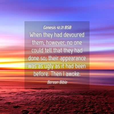 Picture 04 - Genesis 41:21 BSB - When they had devoured them, however, no one - Bible Verse Picture