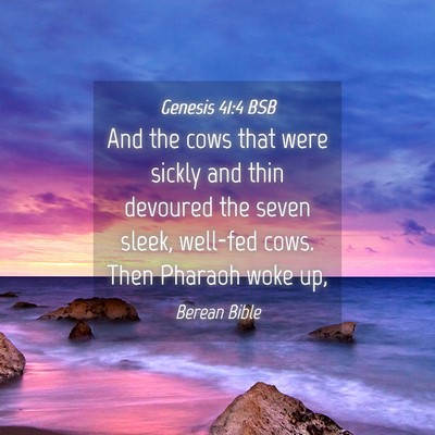 Picture 04 - Genesis 41:4 BSB - And the cows that were sickly and thin devoured - Bible Verse Picture