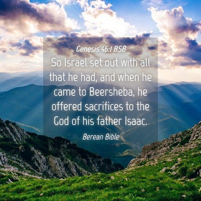 Picture 04 - Genesis 46:1 BSB - So Israel set out with all that he had, and when - Bible Verse Picture