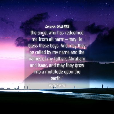 Picture 04 - Genesis 48:16 BSB - the angel who has redeemed me from all harm—may - Bible Verse Picture