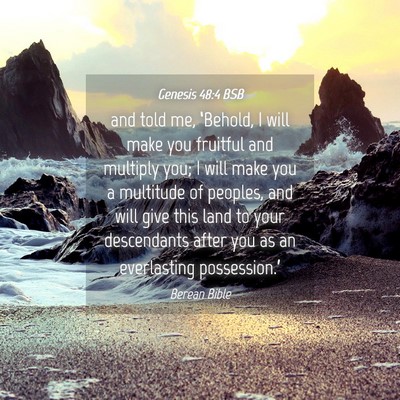 Picture 04 - Genesis 48:4 BSB - and told me, ‘Behold, I will make you fruitful - Bible Verse Picture