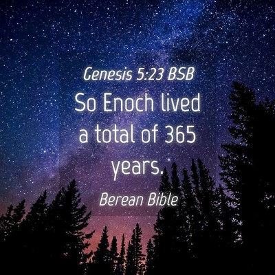 Picture 04 - Genesis 5:23 BSB - So Enoch lived a total of 365 - Bible Verse Picture