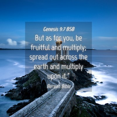 Picture 04 - Genesis 9:7 BSB - But as for you, be fruitful and multiply; spread - Bible Verse Picture