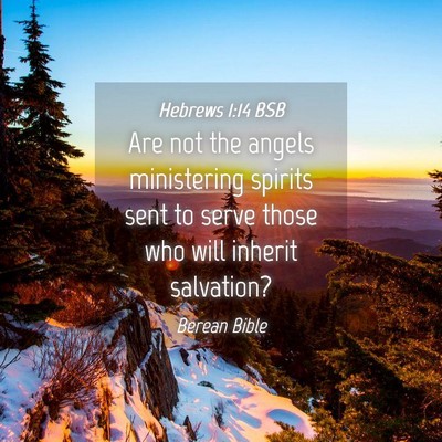 Picture 04 - Hebrews 1:14 BSB - Are not the angels ministering spirits sent to - Bible Verse Picture