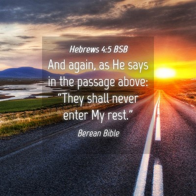 Picture 04 - Hebrews 4:5 BSB - And again, as He says in the passage above: - Bible Verse Picture