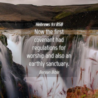 Picture 04 - Hebrews 9:1 BSB - Now the first covenant had regulations for - Bible Verse Picture