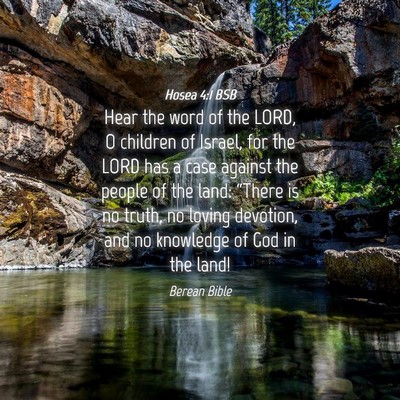 Picture 04 - Hosea 4:1 BSB - Hear the word of the LORD, O children of Israel, - Bible Verse Picture