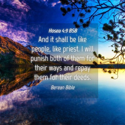 Picture 04 - Hosea 4:9 BSB - And it shall be like people, like priest. I will - Bible Verse Picture