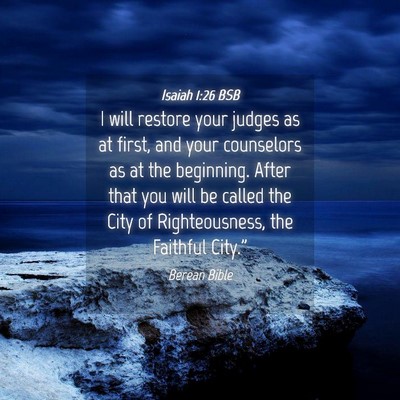 Picture 04 - Isaiah 1:26 BSB - I will restore your judges as at first, and your - Bible Verse Picture