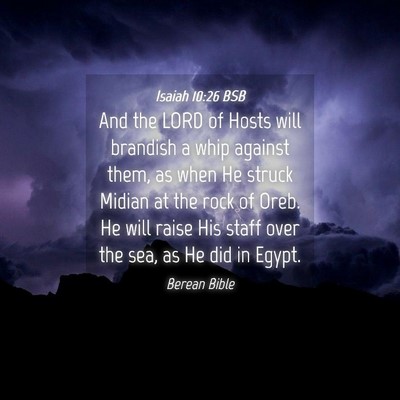 Picture 04 - Isaiah 10:26 BSB - And the LORD of Hosts will brandish a whip - Bible Verse Picture