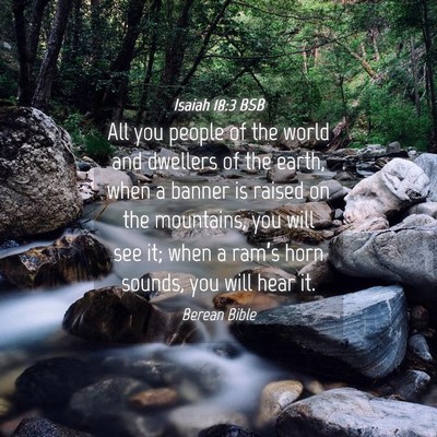 Picture 04 - Isaiah 18:3 BSB - All you people of the world and dwellers of the - Bible Verse Picture