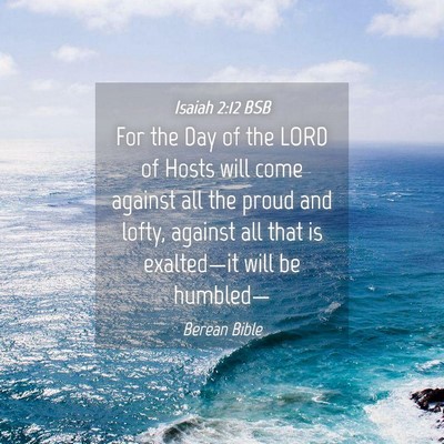 Picture 04 - Isaiah 2:12 BSB - For the Day of the LORD of Hosts will come - Bible Verse Picture