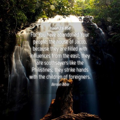 Picture 04 - Isaiah 2:6 BSB - For You have abandoned Your people, the house of - Bible Verse Picture