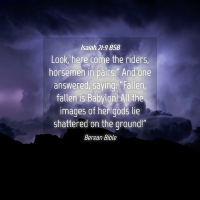 Picture 04 - Isaiah 21:9 BSB - Look, here come the riders, horsemen in pairs.” - Bible Verse Picture