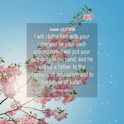 Picture 04 - Isaiah 22:21 BSB - I will clothe him with your robe and tie your - Bible Verse Picture