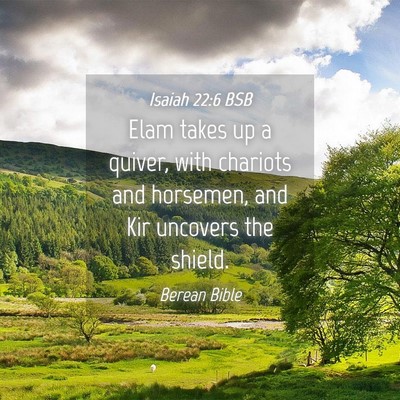 Picture 04 - Isaiah 22:6 BSB - Elam takes up a quiver, with chariots and - Bible Verse Picture