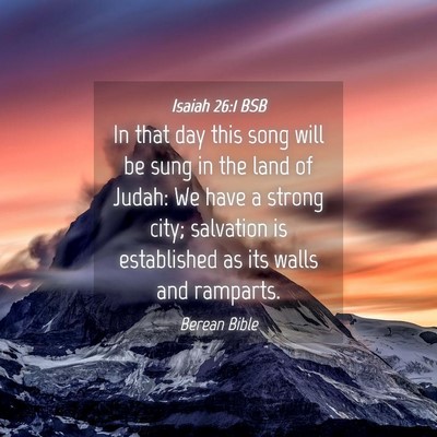 Picture 04 - Isaiah 26:1 BSB - In that day this song will be sung in the land of - Bible Verse Picture