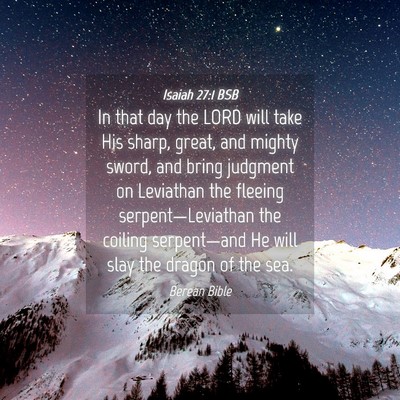 Picture 04 - Isaiah 27:1 BSB - In that day the LORD will take His sharp, great, - Bible Verse Picture
