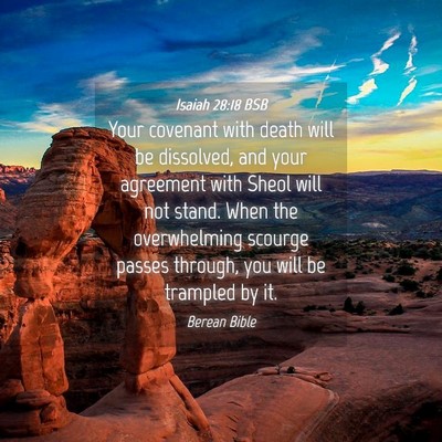 Picture 04 - Isaiah 28:18 BSB - Your covenant with death will be dissolved, and - Bible Verse Picture
