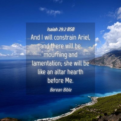 Picture 04 - Isaiah 29:2 BSB - And I will constrain Ariel, and there will be - Bible Verse Picture