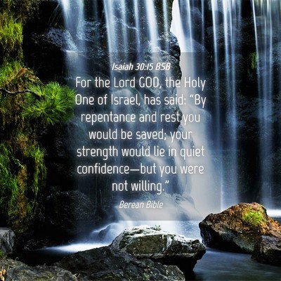 Picture 04 - Isaiah 30:15 BSB - For the Lord GOD, the Holy One of Israel, has - Bible Verse Picture
