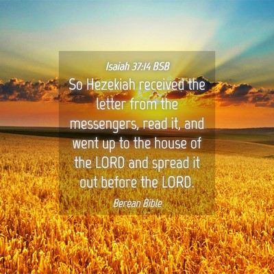 Picture 04 - Isaiah 37:14 BSB - So Hezekiah received the letter from the - Bible Verse Picture