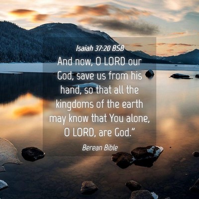 Picture 04 - Isaiah 37:20 BSB - And now, O LORD our God, save us from his hand, - Bible Verse Picture