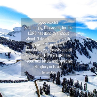 Picture 04 - Isaiah 44:23 BSB - Sing for joy, O heavens, for the LORD has done - Bible Verse Picture