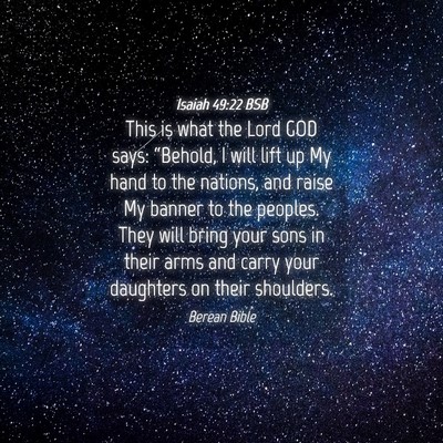 Picture 04 - Isaiah 49:22 BSB - This is what the Lord GOD says: “Behold, I will - Bible Verse Picture