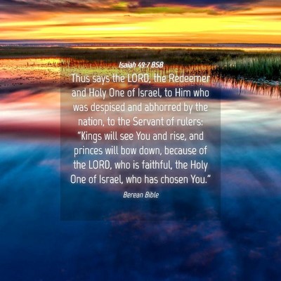 Picture 04 - Isaiah 49:7 BSB - Thus says the LORD, the Redeemer and Holy One of - Bible Verse Picture