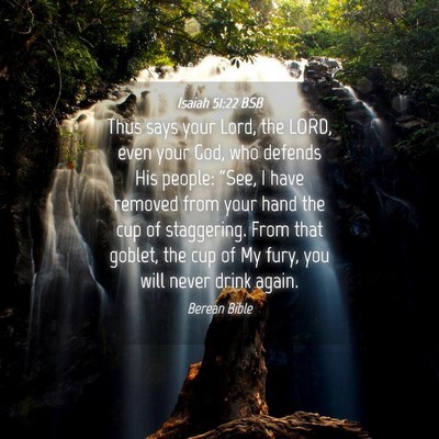 Picture 04 - Isaiah 51:22 BSB - Thus says your Lord, the LORD, even your God, who - Bible Verse Picture