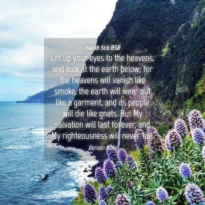 Picture 04 - Isaiah 51:6 BSB - Lift up your eyes to the heavens, and look at the - Bible Verse Picture