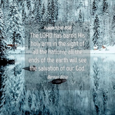 Picture 04 - Isaiah 52:10 BSB - The LORD has bared His holy arm in the sight of - Bible Verse Picture