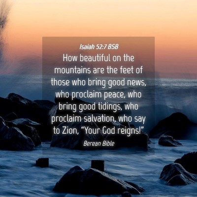 Picture 04 - Isaiah 52:7 BSB - How beautiful on the mountains are the feet of - Bible Verse Picture