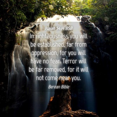 Picture 04 - Isaiah 54:14 BSB - In righteousness you will be established, far - Bible Verse Picture