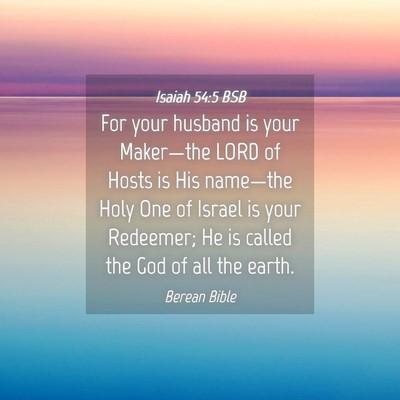 Picture 04 - Isaiah 54:5 BSB - For your husband is your Maker—the LORD of - Bible Verse Picture