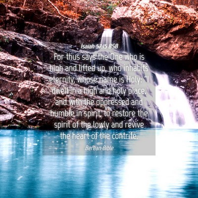 Picture 04 - Isaiah 57:15 BSB - For thus says the One who is high and lifted up, - Bible Verse Picture