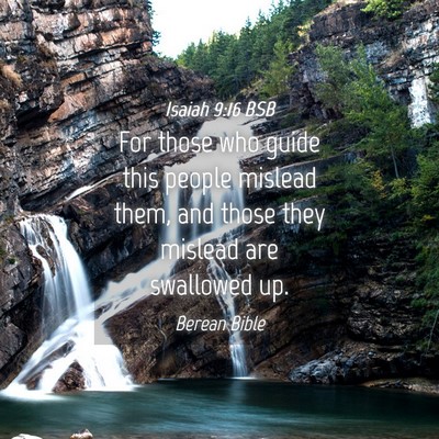 Picture 04 - Isaiah 9:16 BSB - For those who guide this people mislead them, and - Bible Verse Picture