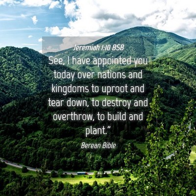 Picture 04 - Jeremiah 1:10 BSB - See, I have appointed you today over nations and - Bible Verse Picture