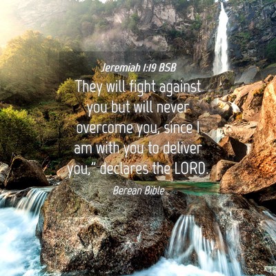 Picture 04 - Jeremiah 1:19 BSB - They will fight against you but will never - Bible Verse Picture