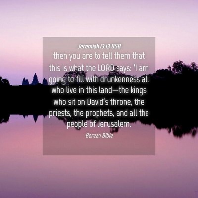 Picture 04 - Jeremiah 13:13 BSB - then you are to tell them that this is what the - Bible Verse Picture