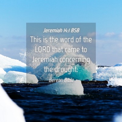 Picture 04 - Jeremiah 14:1 BSB - This is the word of the LORD that came to - Bible Verse Picture