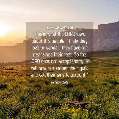 Picture 04 - Jeremiah 14:10 BSB - This is what the LORD says about this people: - Bible Verse Picture