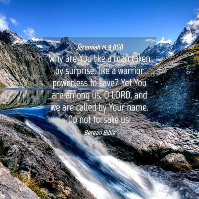 Picture 04 - Jeremiah 14:9 BSB - Why are You like a man taken by surprise, like a - Bible Verse Picture