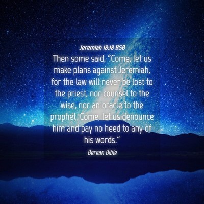 Picture 04 - Jeremiah 18:18 BSB - Then some said, “Come, let us make plans - Bible Verse Picture