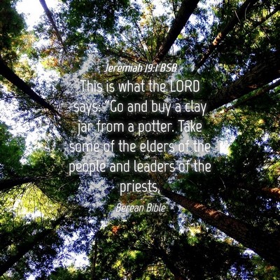 Picture 04 - Jeremiah 19:1 BSB - This is what the LORD says: “Go and buy a clay - Bible Verse Picture